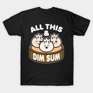 All This and Dim Sum T-Shirt